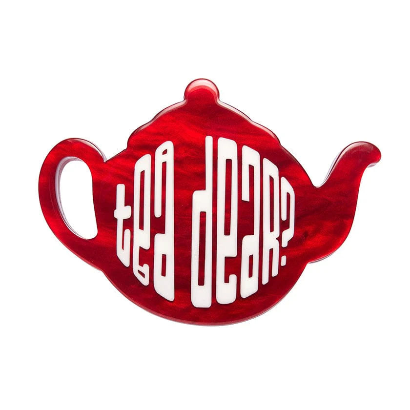 Erstwilder Brooch Fan Favourites Tea Dear